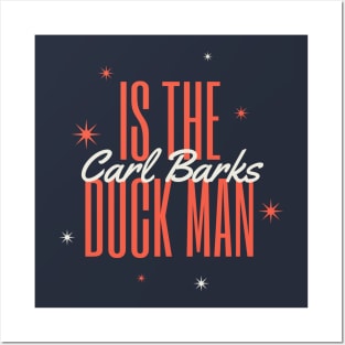 Carl Barks is the Duck Man Posters and Art